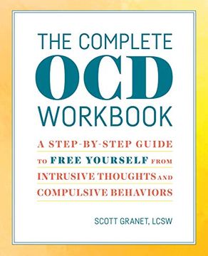 portada The Complete ocd Workbook: A Step-By-Step Guide to Free Yourself From Intrusive Thoughts and Compulsive Behaviors (in English)