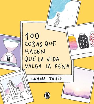 portada 100 cosas que hacen que la vida valga la pena (in Spanish)