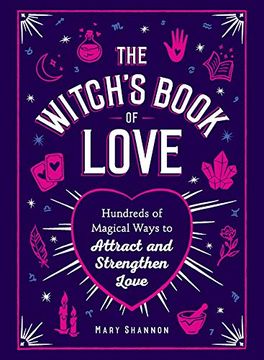 portada The Witch's Book of Love: Hundreds of Magical Ways to Attract and Strengthen Love (in English)