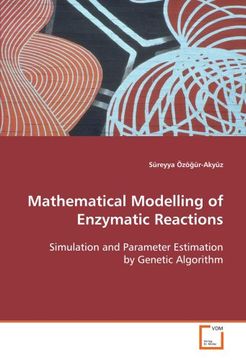 portada Mathematical Modelling of Enzymatic Reactions: Simulation and Parameter Estimation by Genetic Algorithm