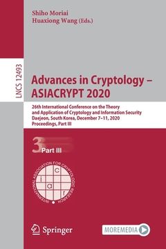 portada Advances in Cryptology - Asiacrypt 2020: 26th International Conference on the Theory and Application of Cryptology and Information Security, Daejeon, (in English)