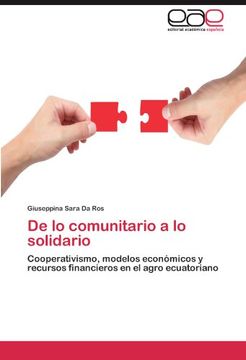 portada De lo Comunitario a lo Solidario: Cooperativismo, Modelos Económicos y Recursos Financieros en el Agro Ecuatoriano