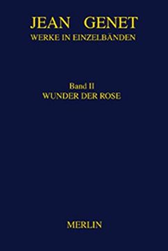 portada Werke in Einzelbänden, Bd. 2, Wunder der Rose: Miracle de la Rose (Werkausgabe). (in German)