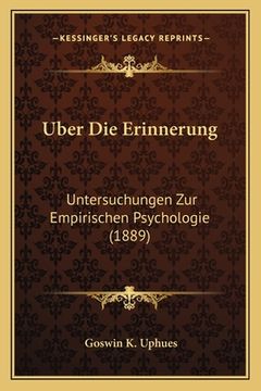 portada Uber Die Erinnerung: Untersuchungen Zur Empirischen Psychologie (1889) (en Alemán)