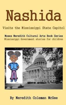 portada Nashida: Visits the Mississippi State Capitol (Moses Meredith Children's Book Series)