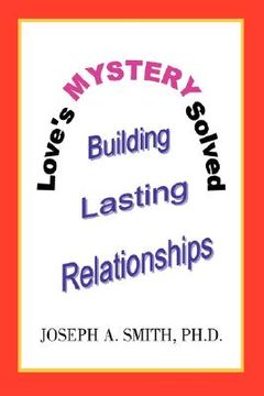 portada love's mystery solved: building lasting relationships (en Inglés)