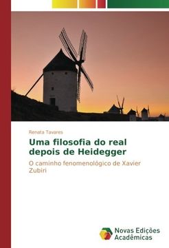 portada Uma filosofia do real depois de Heidegger: O caminho fenomenológico de Xavier Zubiri (Portuguese Edition)