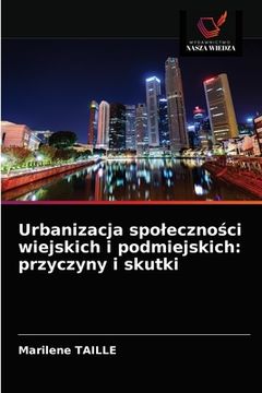portada Urbanizacja spoleczności wiejskich i podmiejskich: przyczyny i skutki (en Polaco)