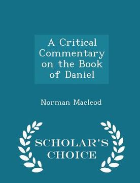 portada A Critical Commentary on the Book of Daniel - Scholar's Choice Edition (en Inglés)