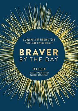 portada Braver by the Day: A Journal for Finding Your Voice and Living Boldly (en Inglés)