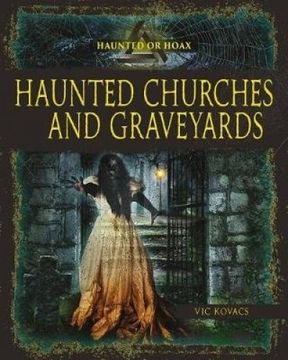 portada Haunted Churches and Graveyards (Haunted or Hoax?)