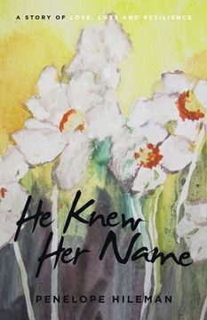 portada He Knew Her Name: A Story of Love, Loss and Resilience (in English)