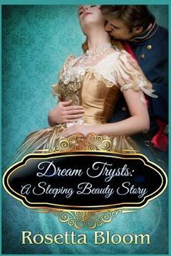 portada Dream Trysts: A Sleeping Beauty Story (en Inglés)