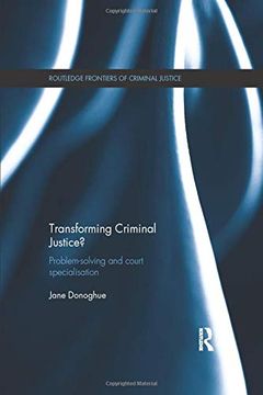portada Transforming Criminal Justice? Problem-Solving and Court Specialisation (Routledge Frontiers of Criminal Justice) (en Inglés)