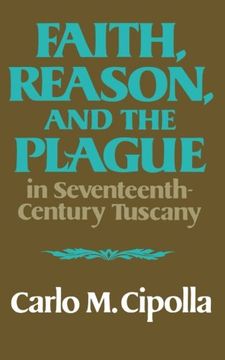 portada Faith, Reason, and the Plague in Seventeenth Century Tuscany (in English)