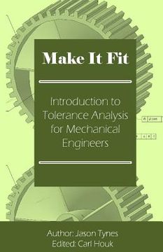 portada Make It Fit: Introduction to Tolerance Analysis for Mechanical Engineers (en Inglés)