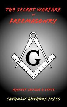 portada the secret warfare of freemasonry against church and state