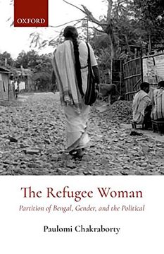 portada The Refugee Woman: Partition of Bengal, Gender, and the Political (en Inglés)