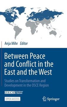 portada Between Peace and Conflict in the East and the West: Studies on Transformation and Development in the OSCE Region (en Inglés)