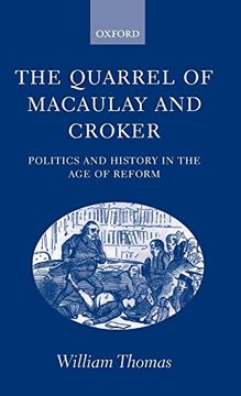 portada The Quarrel of Macaulay and Croker: Politics and History in the age of Reform (en Inglés)