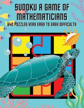portada Sudoku A Game of Mathematicians 640 Puzzles Very Easy to Easy Difficulty