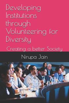 portada Developing Institutions Through Volunteering for Diversity: Creating a Better Society (in English)