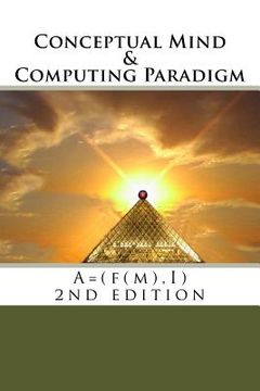portada Conceptual Mind and Computing Paradigm (2nd Edition): A = (f(m), I) (en Inglés)