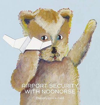 portada Airport Security With Noonorse: 9780999653 (Noonorse - Traveling Bear) (en Inglés)
