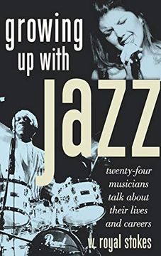 portada Growing up With Jazz: Twenty-Four Musicians Talk About Their Lives and Careers (en Inglés)