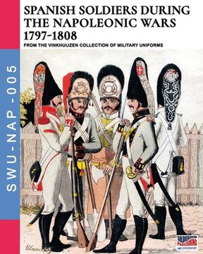 portada Spanish soldiers during the Napoleonic wars 1797-1808