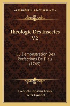 portada Theologie Des Insectes V2: Ou Demonstration Des Perfections De Dieu (1745) (en Francés)