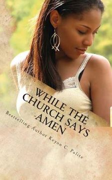 portada While The Church Says Amen: A Scandal Hotter Than Ever... (en Inglés)