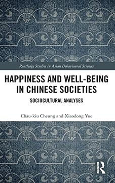 portada Happiness and Well-Being in Chinese Societies: Sociocultural Analyses (Routledge Studies in Asian Behavioural Sciences) (en Inglés)