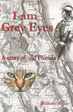 portada I am Grey Eyes: A story of old Florida (en Inglés)