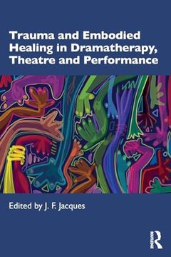 portada Trauma and Embodied Healing in Dramatherapy, Theatre and Performance (en Inglés)