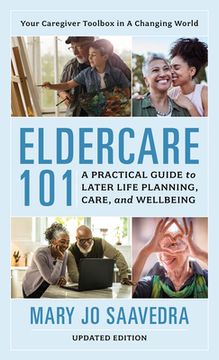 portada Eldercare 101: A Practical Guide to Later Life Planning, Care, and Wellbeing (en Inglés)