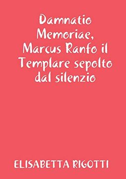 portada Damnatio Memoriae, Marcus Ranfo il Templare Sepolto dal Silenzio (in Italian)
