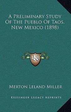 portada a preliminary study of the pueblo of taos, new mexico (1898) (in English)