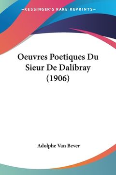 portada Oeuvres Poetiques Du Sieur De Dalibray (1906) (en Francés)