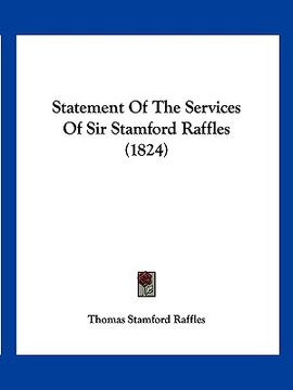 portada statement of the services of sir stamford raffles (1824) (in English)