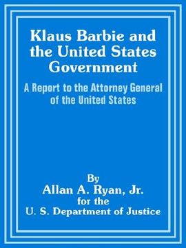 portada klaus barbie and the united states government: a report to the attorney general of the united states (en Inglés)