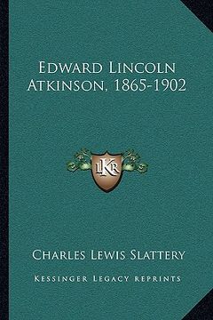 portada edward lincoln atkinson, 1865-1902 (en Inglés)