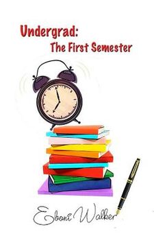 portada Undergrad: The First Semester (en Inglés)