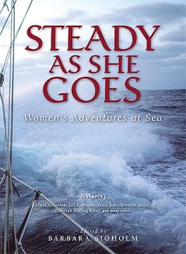 portada steady as she goes: women's adventures at sea (en Inglés)