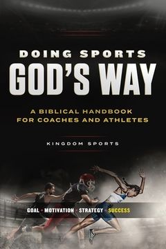 portada Doing Sports God's Way: A Biblical Handbook For Coaches And Athletes 