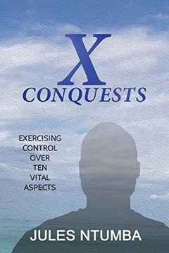 portada X Conquests: Exercising Control Over ten Vital Aspects (en Inglés)