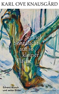 portada So Viel Sehnsucht auf so Kleiner Fläche: Edvard Munch und Seine Bilder (in German)