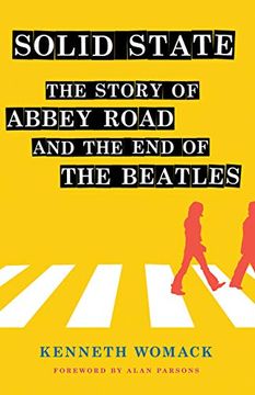 portada Solid State: The Story of "Abbey Road" and the end of the Beatles (en Inglés)