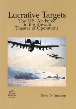 portada Lucrative Targets: The U.S. Air Force in the Kuwaiti Theater of Operations