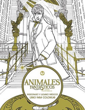 portada Animales Fantasticos y Donde Encontrarlos: Personajes y Lugares Magicos. Libro Para Colorear